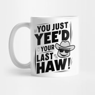 Vintage Vibes: You Just Yee'd Your Last Haw Illustration Mug